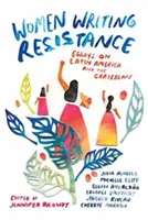 Women Writing Resistance: Eseuri despre America Latină și Caraibe - Women Writing Resistance: Essays on Latin America and the Caribbean