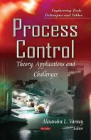 Controlul proceselor - Teorie, aplicații și provocări - Process Control - Theory, Applications & Challenges