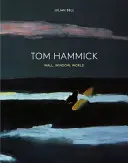 Tom Hammick: Zid, fereastră, lume - Tom Hammick: Wall, Window, World