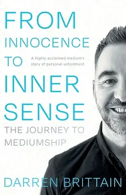 De la inocență la simțire interioară: Călătoria către mediumnitate - From Innocence to Inner Sense: The Journey to Mediumship