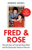 Fred & Rose - Povestea completă a lui Fred și Rose West și a casei ororilor din Gloucester - Fred & Rose - The Full Story of Fred and Rose West and the Gloucester House of Horrors