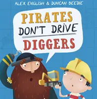 Pirații nu conduc excavatoare - Ediție nouă - Pirates Don't Drive Diggers - New Edition