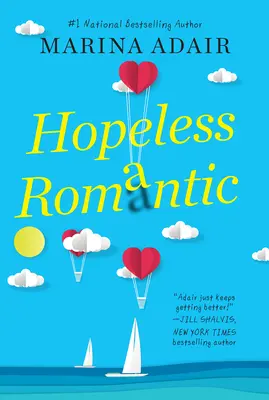 Romantic fără speranță: O comedie romantică frumos scrisă și amuzantă - Hopeless Romantic: A Beautifully Written and Entertaining Romantic Comedy