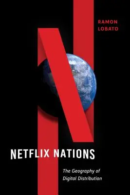 Netflix Nations: Geografia distribuției digitale - Netflix Nations: The Geography of Digital Distribution