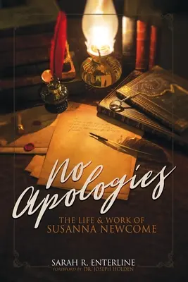 No Apologies: Viața și opera Susannei Newcome - No Apologies: The Life & Work of Susanna Newcome