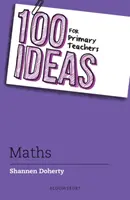 100 de idei pentru profesorii din învățământul primar: Matematică - 100 Ideas for Primary Teachers: Maths