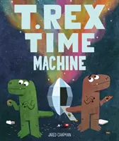 T. Mașina timpului Rex: (Cărți amuzante pentru copii, carte cu dinozauri, carte de aventuri în călătoria în timp) - T. Rex Time Machine: (Funny Books for Kids, Dinosaur Book, Time Travel Adventure Book)