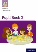 Nelson Grammar Pupil Book 3 Anul 3/P4 - Nelson Grammar Pupil Book 3 Year 3/P4