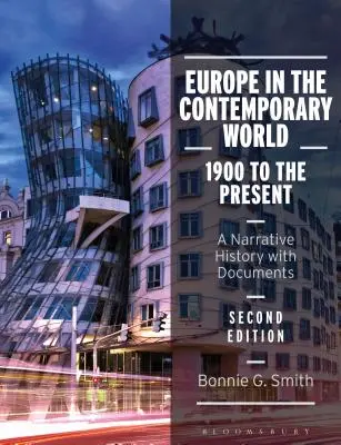 Europa în lumea contemporană: 1900 până în prezent: O istorie narativă cu documente - Europe in the Contemporary World: 1900 to the Present: A Narrative History with Documents