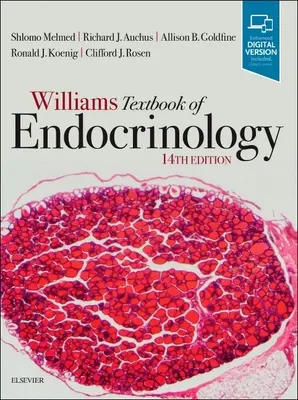 Williams Textbook of Endocrinology (Melmed Shlomo (profesor de medicină decan al facultății de medicină Cedars Sinai Health System)) - Williams Textbook of Endocrinology (Melmed Shlomo (Professor of Medicine Dean of the Medical Faculty Cedars Sinai Health System))