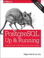 Postgresql: Up and Running: Un ghid practic pentru baza de date avansată Open Source - Postgresql: Up and Running: A Practical Guide to the Advanced Open Source Database