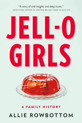 Jell-O Girls: O istorie de familie - Jell-O Girls: A Family History