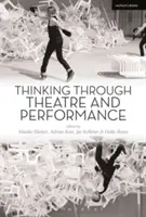 Gândirea prin teatru și performanță - Thinking Through Theatre and Performance