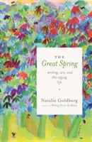 Marea primăvară: Scrisul, Zen-ul și această viață în zigzag - The Great Spring: Writing, Zen, and This Zigzag Life