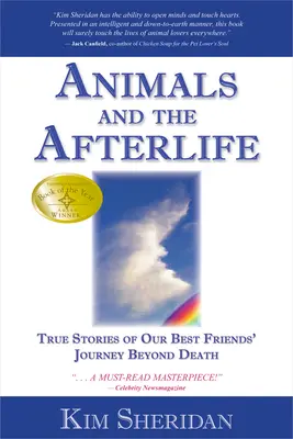 Animalele și viața de apoi: Povești adevărate despre călătoria dincolo de moarte a celor mai buni prieteni ai noștri - Animals and the Afterlife: True Stories of Our Best Friends' Journey Beyond Death