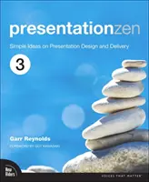 Prezentare Zen: Idei simple privind conceperea și livrarea prezentărilor - Presentation Zen: Simple Ideas on Presentation Design and Delivery