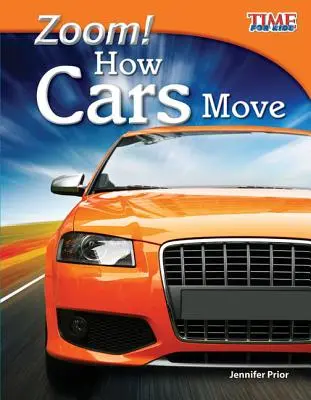 Zoom! Cum se mișcă mașinile - Zoom! How Cars Move