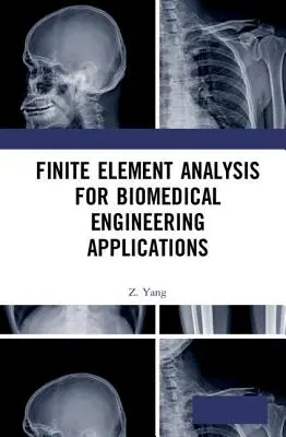 Analiza elementelor finite pentru aplicații de inginerie biomedicală - Finite Element Analysis for Biomedical Engineering Applications