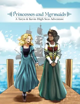 Prințese și sirene: O aventură în largul mării pentru Taryn și Kevin - Princesses and Mermaids: A Taryn and Kevin High Seas Adventure