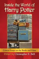 Inside the World of Harry Potter: Eseuri critice despre cărți și filme - Inside the World of Harry Potter: Critical Essays on the Books and Films