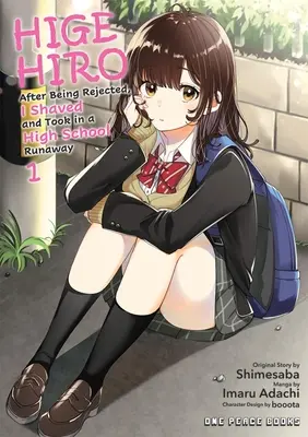 Higehiro Volumul 1: După ce am fost respins, m-am bărbierit și am luat în primire un licean fugar - Higehiro Volume 1: After Being Rejected, I Shaved and Took in a High School Runaway