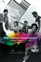 The Fashion Forecasters (Meteorologii modei): O istorie ascunsă a culorilor și a predicției tendințelor - The Fashion Forecasters: A Hidden History of Color and Trend Prediction