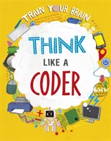 Antrenează-ți creierul: Gândește ca un programator - Train Your Brain: Think Like a Coder