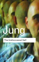 Sinele nedescoperit: Răspunsuri la întrebările ridicate de criza mondială actuală - The Undiscovered Self: Answers to Questions Raised by the Present World Crisis