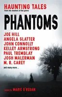 Fantome: Povestiri obsedante de la maeștrii genului - Phantoms: Haunting Tales from Masters of the Genre