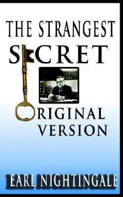 Cel mai ciudat secret de Earl Nightingale - Earl Nightingale's The Strangest Secret