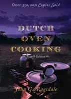 Dutch Oven Cooking, ediția a 4-a - Dutch Oven Cooking, 4th Edition