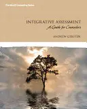 Evaluarea integrativă: Un ghid pentru consilieri - Integrative Assessment: A Guide for Counselors