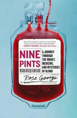 Nouă Pinte: O călătorie prin banii, medicamentele și misterele sângelui - Nine Pints: A Journey Through the Money, Medicine, and Mysteries of Blood