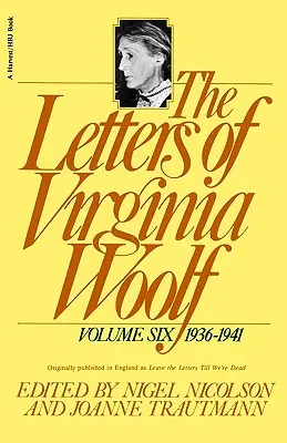 Scrisorile Virginiei Woolf: Vol. 6 (1936-1941) - The Letters of Virginia Woolf: Vol. 6 (1936-1941)
