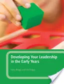 Dezvoltarea leadership-ului în primii ani de viață - Developing Your Leadership in the Early Years