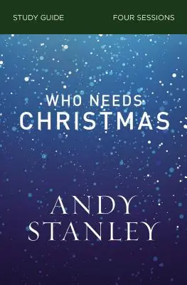 Cine are nevoie de Crăciun Ghid de studiu - Who Needs Christmas Study Guide