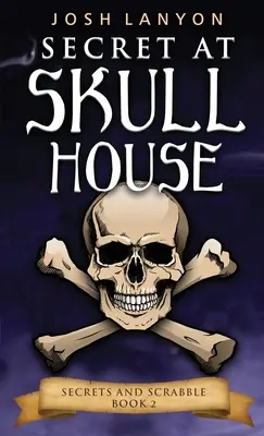 Secrete la Casa Craniului: Un mister M/M Cozy: Secrete și Scrabble 2 - Secret at Skull House: An M/M Cozy Mystery: Secrets and Scrabble 2