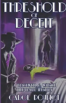 Pragul înșelăciunii: Un mister Blackwell și Watson despre călătoria în timp - Threshold of Deceit: A Blackwell and Watson Time-Travel Mystery