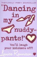 „Dansez în pantalonii mei goi! - 'Dancing in my nuddy-pants!'