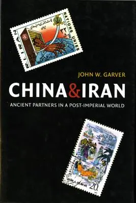 China și Iranul: Parteneri antici într-o lume post-imperială - China and Iran: Ancient Partners in a Post-Imperial World