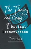 Teoria și meseria conservării digitale - The Theory and Craft of Digital Preservation