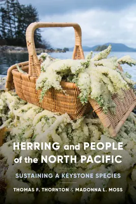 Hering and People of the North Pacific: Sustaining a Keystone Species - Herring and People of the North Pacific: Sustaining a Keystone Species