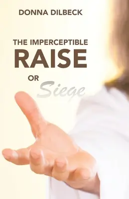 Ridicarea sau asediul imperceptibil - The Imperceptible Raise or Siege