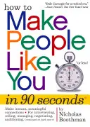 Cum să faci oamenii să te placă în 90 de secunde sau mai puțin! - How to Make People Like You in 90 Seconds or Less!