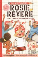 Rosie Revere și Raucous Riveters - Rosie Revere and the Raucous Riveters