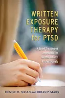 Terapia expunerii scrise pentru Ptsd: O abordare scurtă a tratamentului pentru profesioniștii din domeniul sănătății mintale - Written Exposure Therapy for Ptsd: A Brief Treatment Approach for Mental Health Professionals