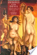 Oedip și diavolul - vrăjitorie, religie și sexualitate în Europa modernă timpurie - Oedipus and the Devil - Witchcraft, Religion and Sexuality in Early Modern Europe