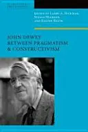 John Dewey între pragmatism și constructivism - John Dewey Between Pragmatism and Constructivism