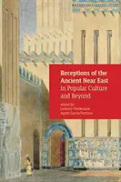 Recepții ale Orientului Apropiat Antic în cultura populară și nu numai - Receptions of the Ancient Near East in Popular Culture and Beyond