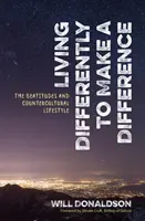 A trăi diferit pentru a face diferența - Beatitudinile și stilul de viață contracultural - Living Differently to Make a Difference - The beatitudes and countercultural lifestyle